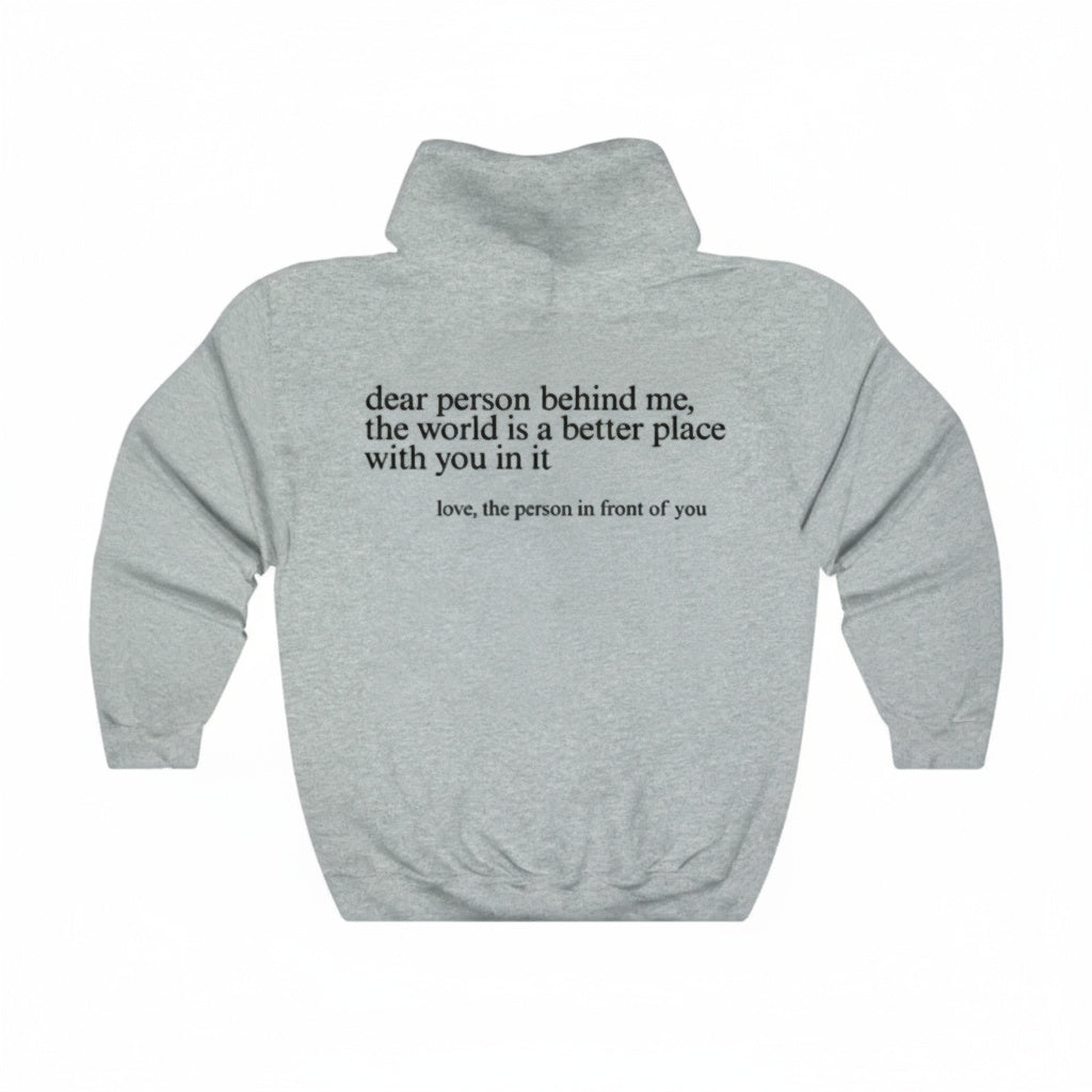 Unisex hoodie | 'dear person behind me' print